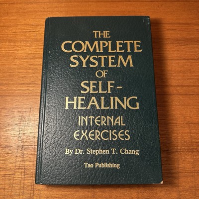 The Complete System of Self-Healing Internal Exercises By Dr Stephen Chang