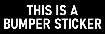 This is a Bumper Sticker Sticker Large 3x9 Funny Car Sticker Fun Joke Prank Gift