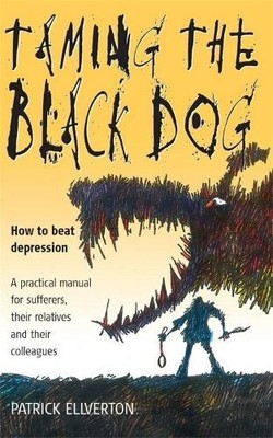 Patrick Ellverton Taming The Black Dog (Paperback) (UK IMPORT)