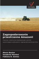 Alexis Bastos (U. A.) | Zagospodarowanie Przestrzenne Amazonii | Taschenbuch