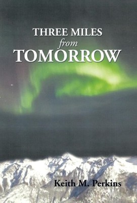 Perkins - Three Miles from Tomorrow - New hardback or cased book - 38 - X555z