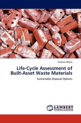 Whyte - Life-Cycle Assessment of Built-Asset Waste Materials - New pap - X555z