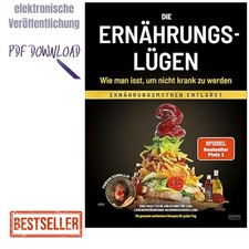 Die Ernährungslügen - Wie man isst, um n, F...