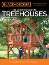 Black & Decker The Complete Guide to Treehouses, 2nd edition: Design - VERY GOOD