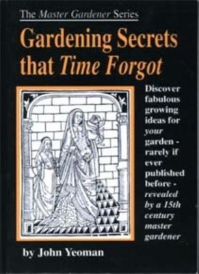 Gardening Secrets That Time Forgot (Master Gardener),John Yeoman