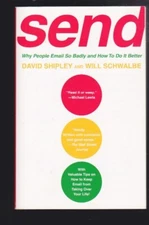 SEND: Why People Email So Badly and How to Do It Better by David Shipley NEW