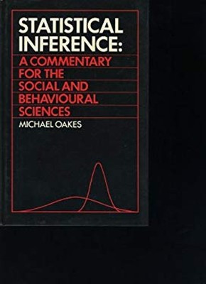 Statistical Inference : A Commentary for the Social and Behaviour