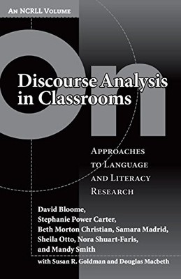 ON DISCOURSE ANALYSIS IN CLASSROOMS: APPROACHES TO By David Bloome & Stephanie