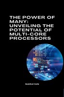 The Power Of Many: Unveiling The Potential Of Multi-Core Processors Narayan
