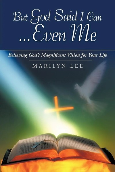 Marilyn Lee | But God Said I Can...Even Me | Taschenbuch | Englisch (2012)-image