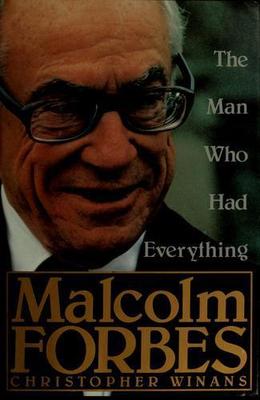 Malcolm Forbes: The Man Who Had Every- 0312051344, hardcover, Christopher Winans
