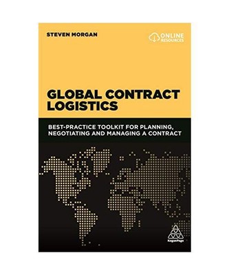 Global Contract Logistics: Best Practice Toolkit for Planning, Negotiating and M