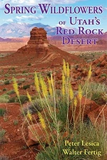 SPRING WILDFLOWERS OF UTAH'S RED ROCK DESERT By Peter Lesica & Walter Fertig NEW