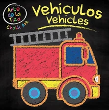 Vehicles/Vehiculos (Chalk Art Bilingual Edit..., Editor
