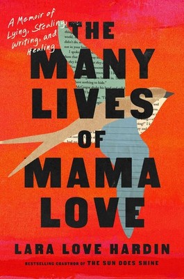 The Many Lives of Mama Love (Oprah's Book Club): A Memoir of Lying, Stealing...