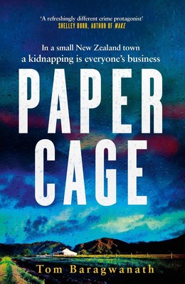 Paper Cage: The award-winning New Zealand small-town mystery by Tom Baragwanath
