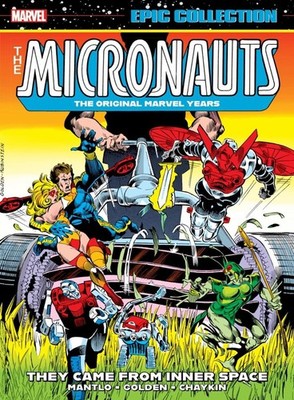 Micronauts Epic Collection: The Original Marvel Years -They Came From Inner Spac