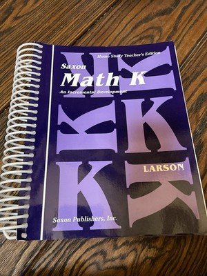 Saxon Math K Home Study by Larson Spiral Teacher's Edition Saxon Publishers