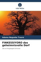 Adama Negueba Traore | Finkessiyoro Das Geheimnisvolle Dorf | Taschenbuch (2022)