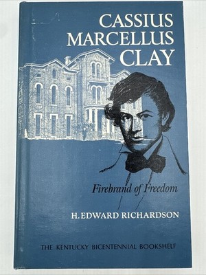 Cassius Marcellus Clay H Edward Richardson Firebrand Of Freedom 1976 Hardcover 