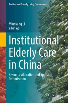 Institutional Elderly Care in China - 9789819550913