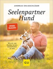Seelenpartner Hund | Wie wir von Hunden lernen, menschlicher zu sein | Buch
