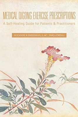 Friedman L.AC. DMQ - Medical Qigong Exercise Prescriptions  A Self-Hea - X555z