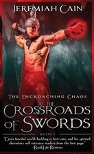 At the Crossroads of Swords: The Encroaching Chaos by Jeremiah Cain Hardcover Bo