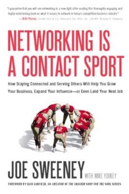 Networking Is a Contact Sport: How Staying Connected and Serving Others Will