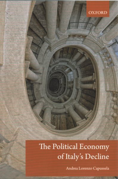 Political Economy of Italy's Decline, Paperback by Capussela, Andrea Lorenzo,...