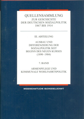 Quellensammlung zur Geschichte der deutschen Sozialpolitik / Abt. III,Band 7:...
