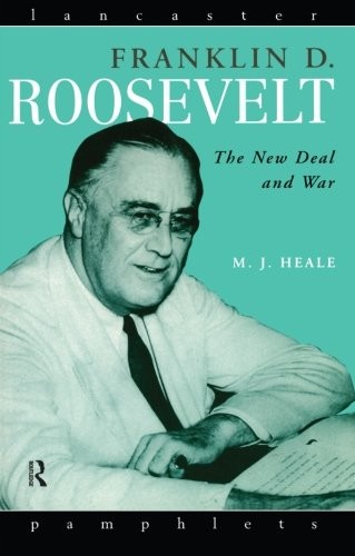 Franklin D. Roosevelt: The New Deal and War (Lancaster Pamphlets