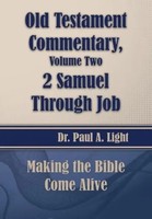 Paul A. Light | Old Testament Commentary, 2 Samuel Through Job | Taschenbuch
