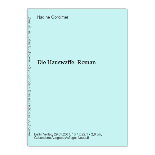 Die Hauswaffe: Roman Gordimer, Nadine: - Gordimer, Nadine