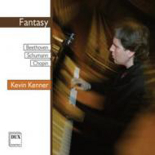 Kevin Kenner Fantasy: Beethoven/Schumann/Chopin (CD) Album