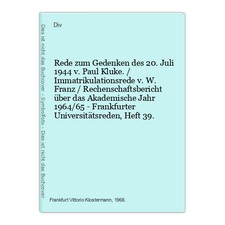 Rede zum Gedenken des 20. Juli 1944 v. Paul Kluke./ Immatrikulationsrede v. W. F