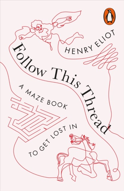Follow This Thread A Maze Book to Get Lost In by Henry Eliot (Paperback Book)