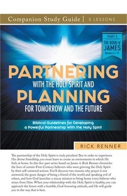 Partnering With the Holy Spirit and Planning For Tomorrow and the Future Study G