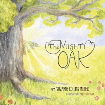 The Mighty Oak by Miller, Suzanne