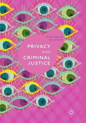 Privacy and Criminal Justice Terry Thomas