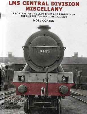 L&YRS..LMS Central Division Miscellany Portrait L&Y Lines &Property Pt 1 1921-30