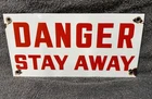 Vintage Danger Stay Away Porcelain Sign