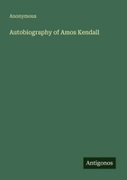 Anonymous | Autobiography Of Amos Kendall | Taschenbuch | Englisch (2025)