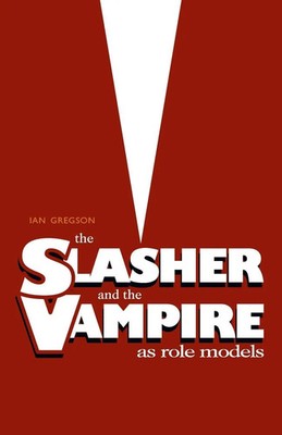 The Slasher and the Vampire as Role Models Ian Gregson Taschenbuch Englisch 2020