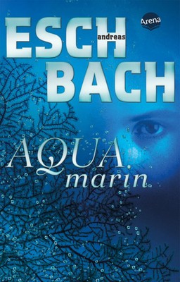 Aquamarin (1) | Andreas Eschbach | Deutsch | Taschenbuch | 408 S. | 2022