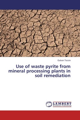 Gulsen Tozsin | Use of waste pyrite from mineral processing plants in soil...