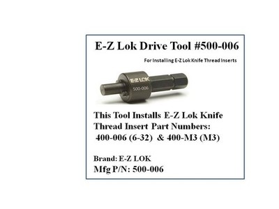 E-Z LOK Drive Tool # 500-006 For Installing #6 & M3 Knife Thread Inserts