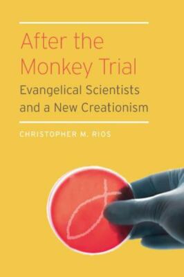 After the Monkey Trial Christopher Rios Hardcover Religion Science New