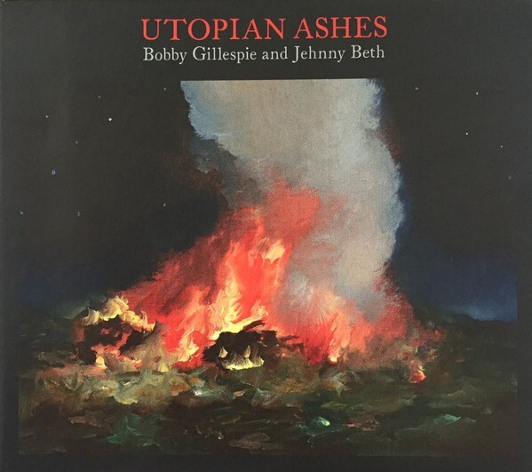 CD: Bobby Gillespie & Jehnny Beth - Utopian Ashes  Digipak