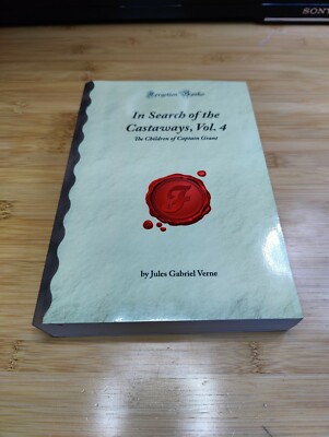 IN SEARCH OF THE CASTAWAYS: THE CHILDREN OF CAPTAIN GRANT By Jules Gabriel Verne